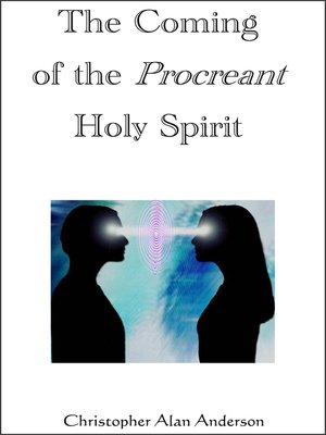 cover image of The Coming of the Procreant Holy Spirit